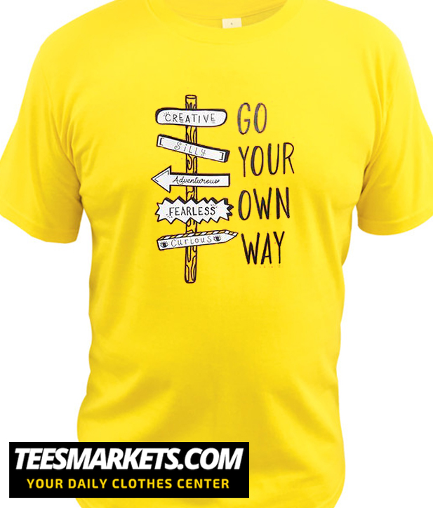 Go Your Own Way Shirt